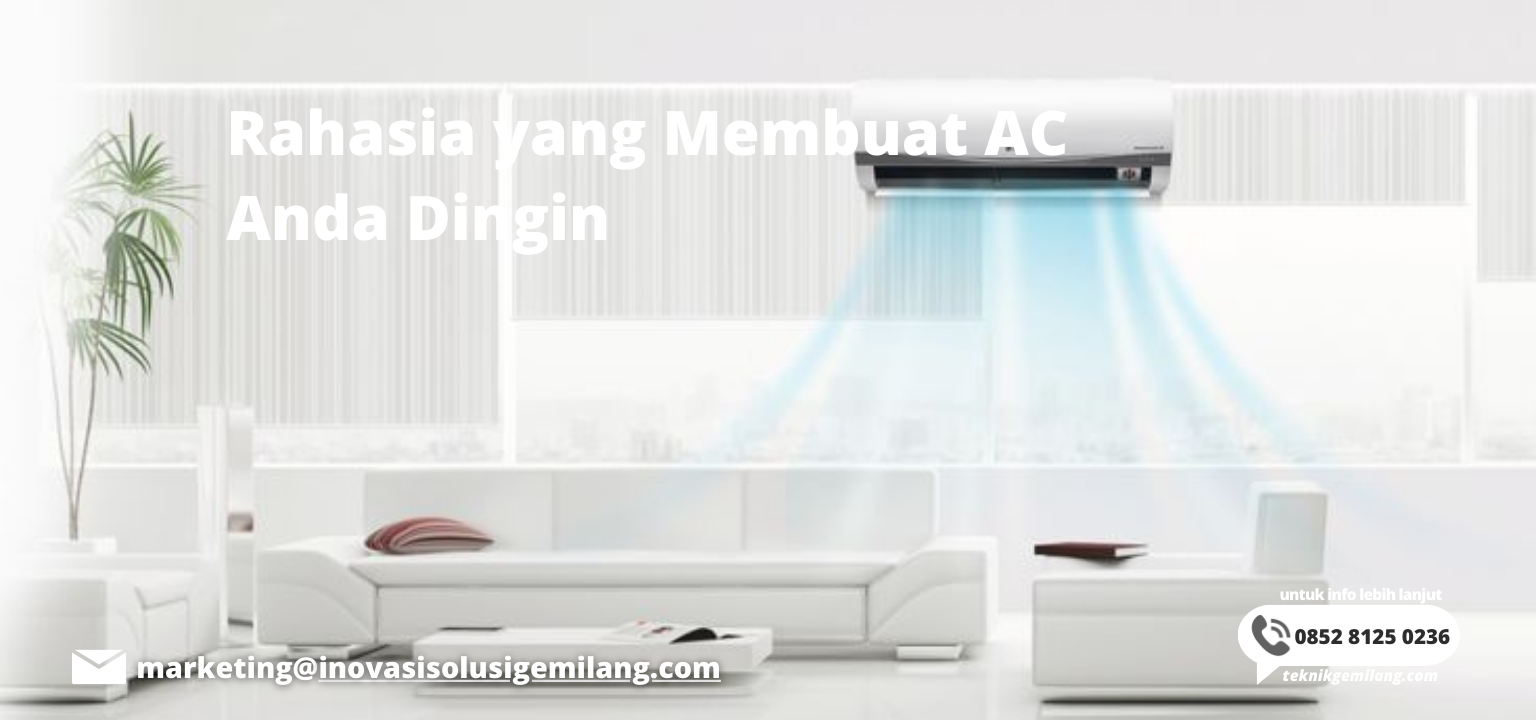 Rahasia yang Membuat AC Anda Dingin - Inovasi Solusi Gemilang