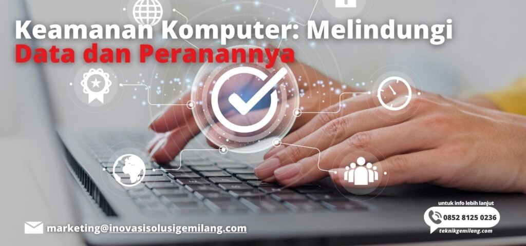 Keamanan Komputer: Melindungi Data dan Peranannya