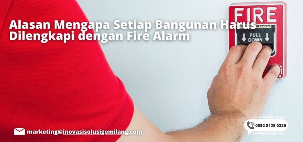 Alasan Mengapa Setiap Bangunan Harus Dilengkapi dengan Fire Alarm