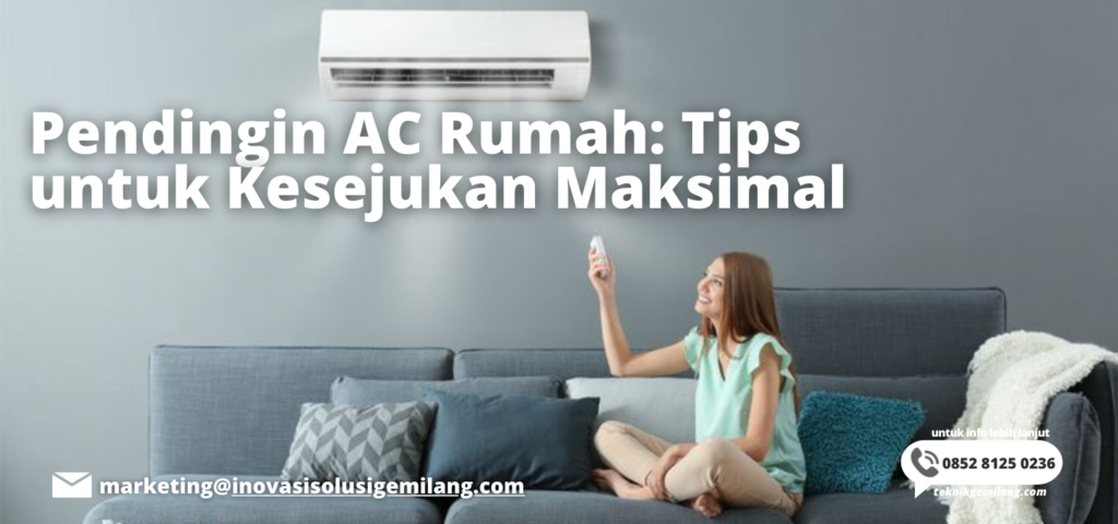 Pendingin AC Rumah: Tips untuk Kesejukan Maksimal