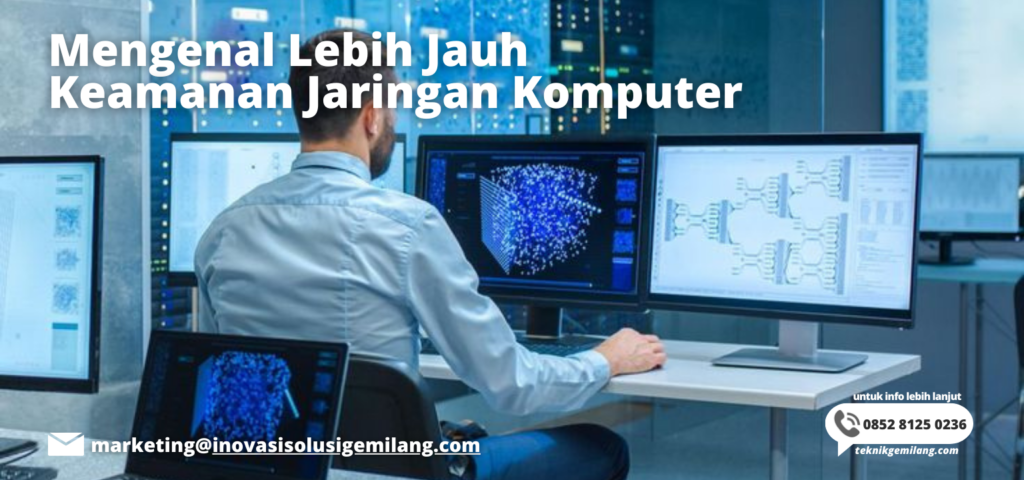 Mengenal Lebih Jauh Keamanan Jaringan Komputer