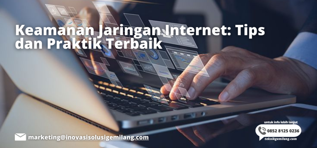 Keamanan Jaringan Internet: Tips dan Praktik Terbaik