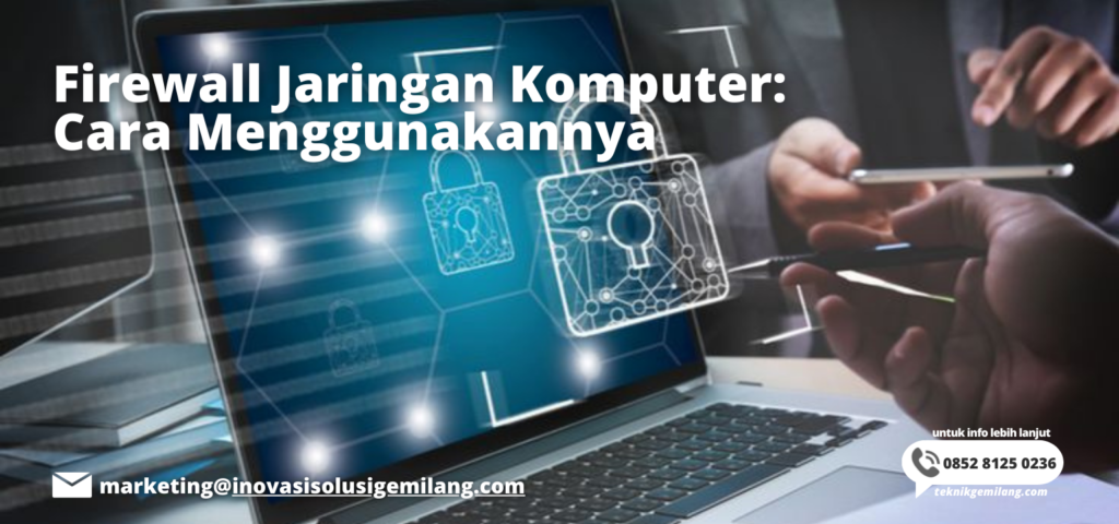 Firewall Jaringan Komputer: Cara Menggunakannya