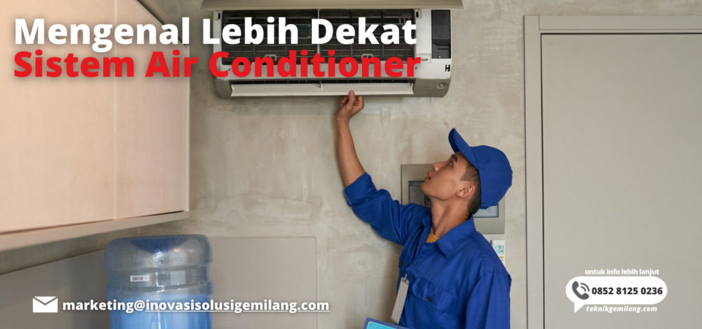 Mengenal Lebih Dekat Sistem Air Conditioner