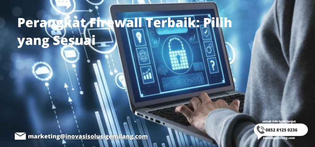 Perangkat Firewall Terbaik: Pilih yang Sesuai