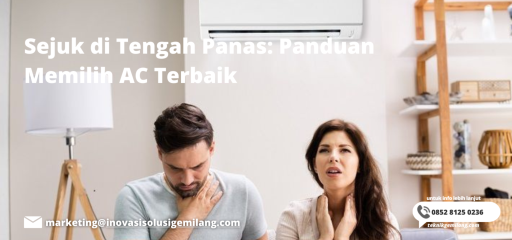 Sejuk di Tengah Panas: Panduan Memilih AC Terbaik