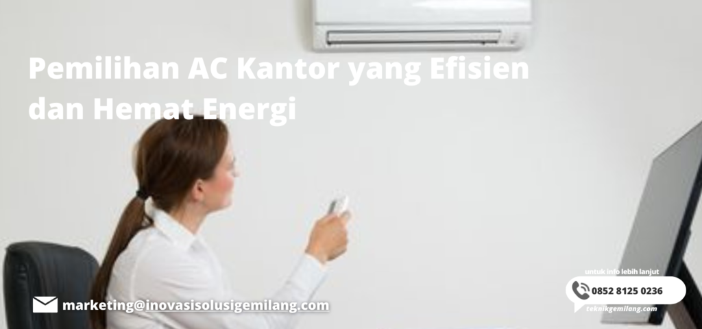 Pemilihan AC Kantor yang Efisien dan Hemat Energi