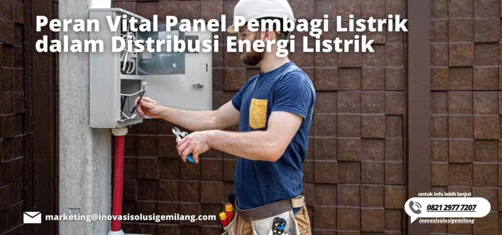 Peran Vital Panel Pembagi Listrik dalam Distribusi Energi Listrik