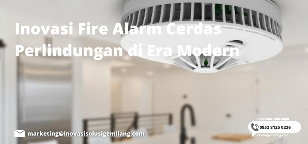 Inovasi Fire Alarm Cerdas Perlindungan di Era Modern