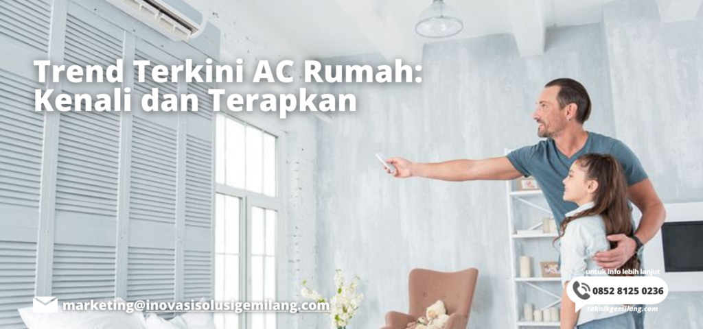 Trend Terkini AC Rumah: Kenali dan Terapkan