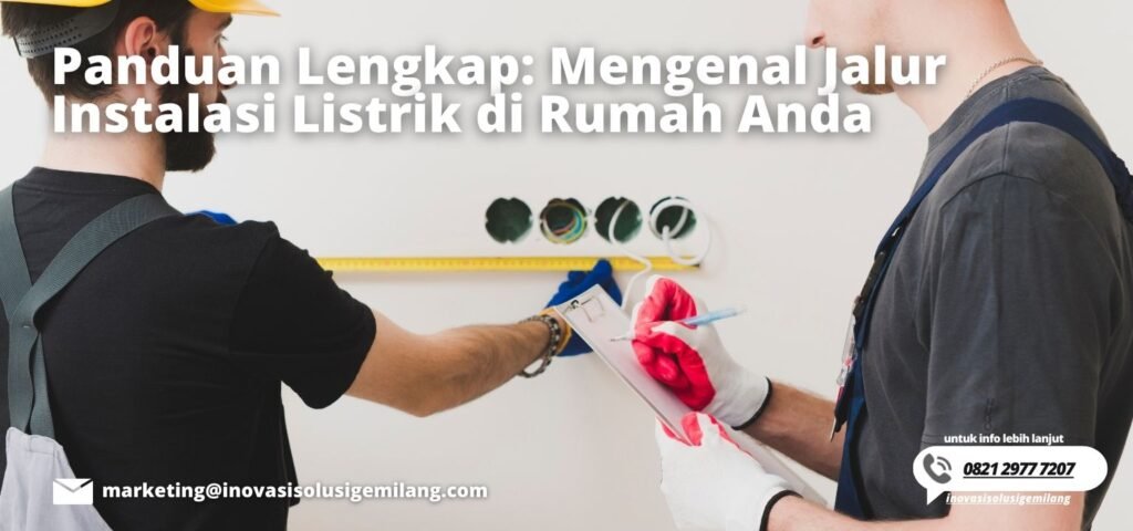 Panduan Lengkap: Mengenal Jalur Instalasi Listrik di Rumah Anda