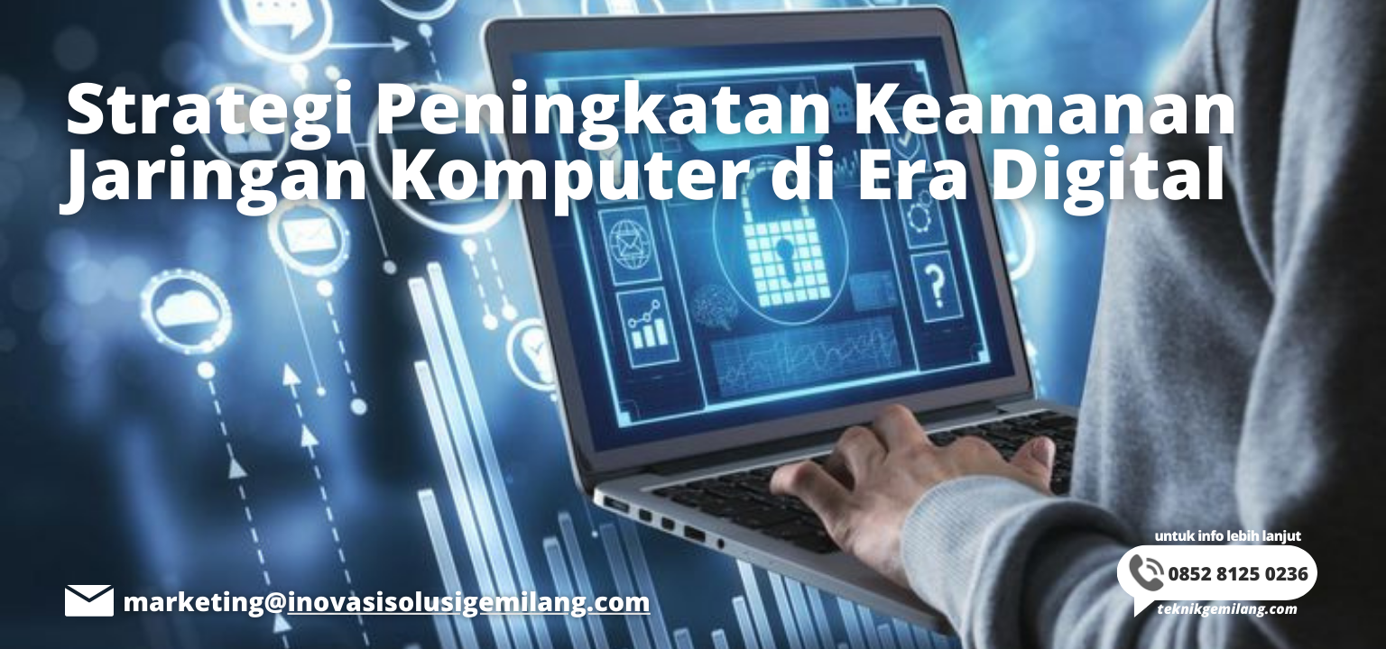 Strategi Peningkatan Keamanan Jaringan Komputer di Era Digital