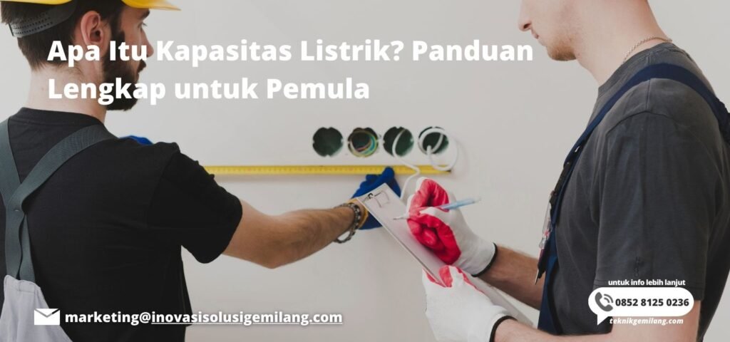 Apa Itu Kapasitas Listrik? Panduan Lengkap untuk Pemula