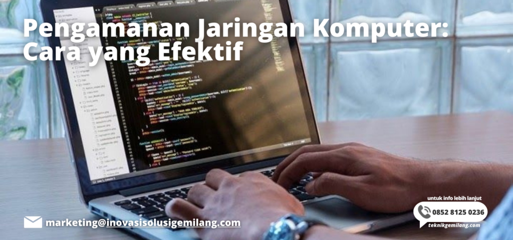 Pengamanan Jaringan Komputer: Cara yang Efektif