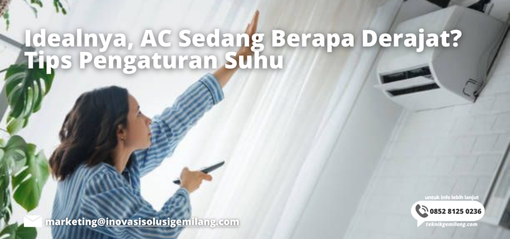 Idealnya, AC Sedang Berapa Derajat? Tips Pengaturan Suhu