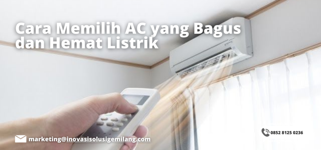 Cara Memilih AC yang Bagus dan Hemat Listrik