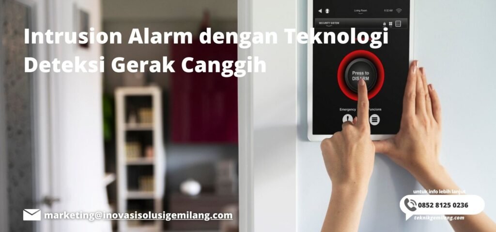 Intrusion Alarm dengan Teknologi Deteksi Gerak Canggih