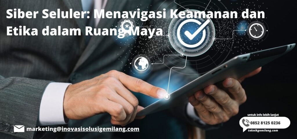 Siber Seluler: Menavigasi Keamanan dan Etika dalam Ruang Maya