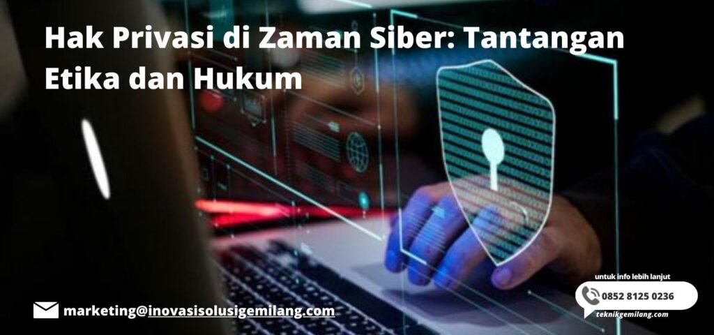 Hak Privasi di Zaman Siber: Tantangan Etika dan Hukum