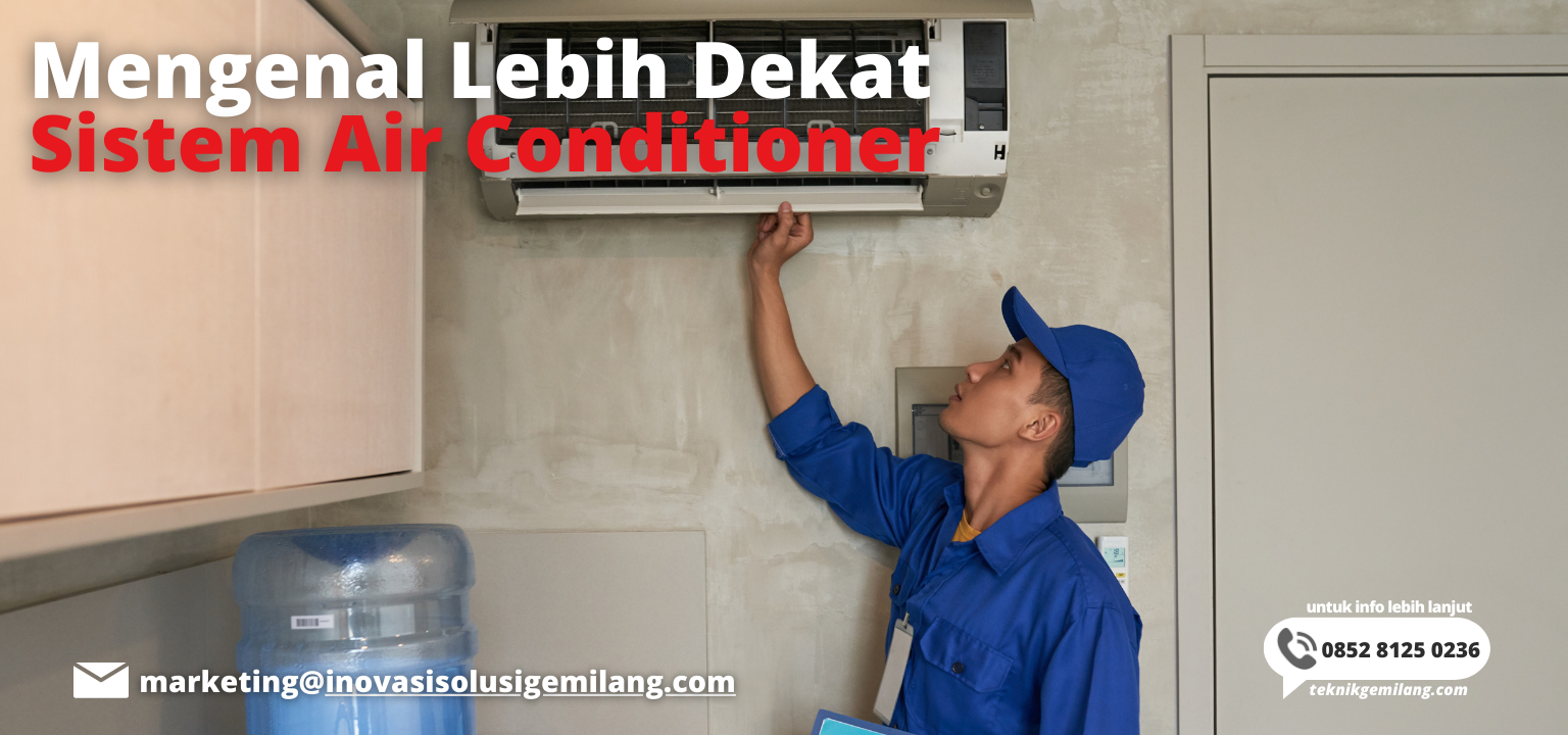 Mengenal Lebih Dekat Sistem Air Conditioner - Inovasi Solusi Gemilang